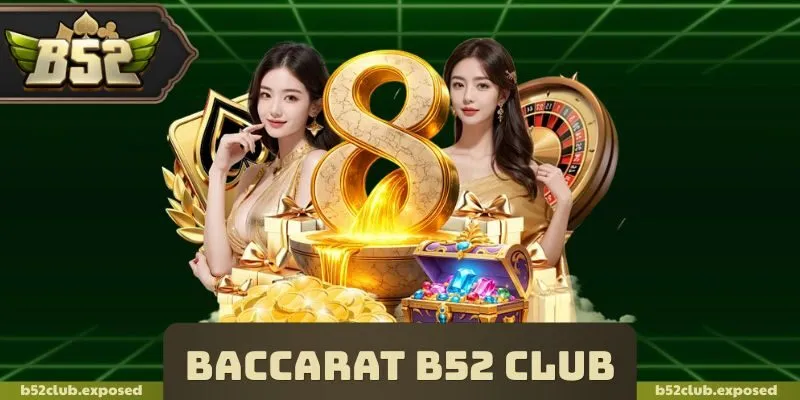 Baccarat B52 Club
