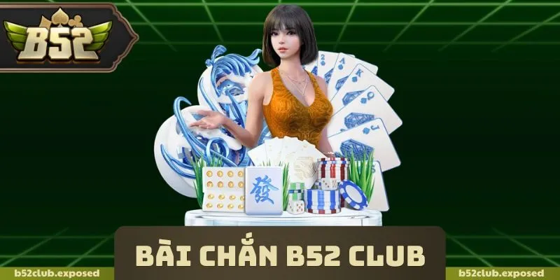 Bài Chắn B52 Club