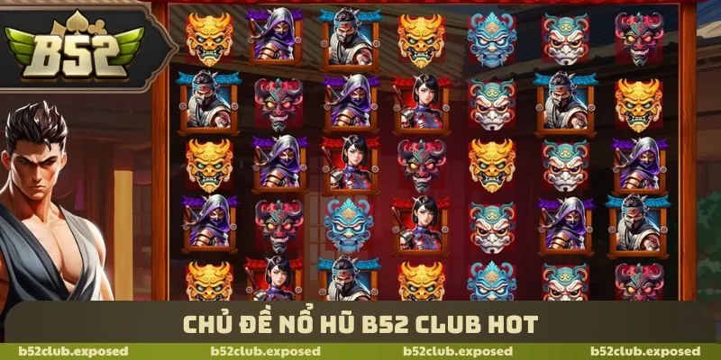 Chủ đề nổ hũ B52 Club hot