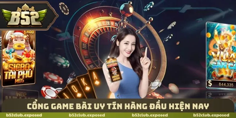 Cổng game bài uy tín hàng đầu hiện nay