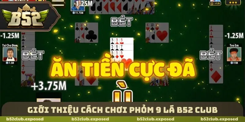 Giới thiệu cách chơi phỏm 9 lá B52 Club