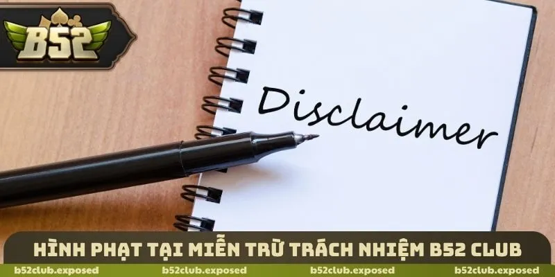 Hình phạt tại miễn trừ trách nhiệm B52 Club