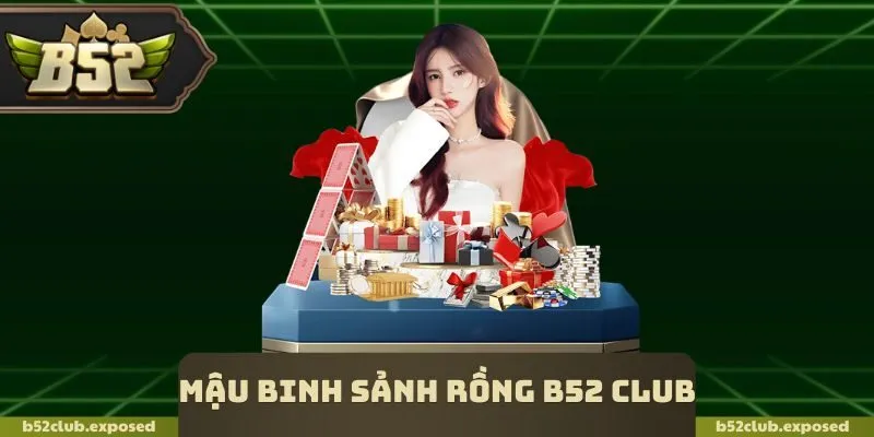 Mậu Binh Sảnh Rồng B52 Club