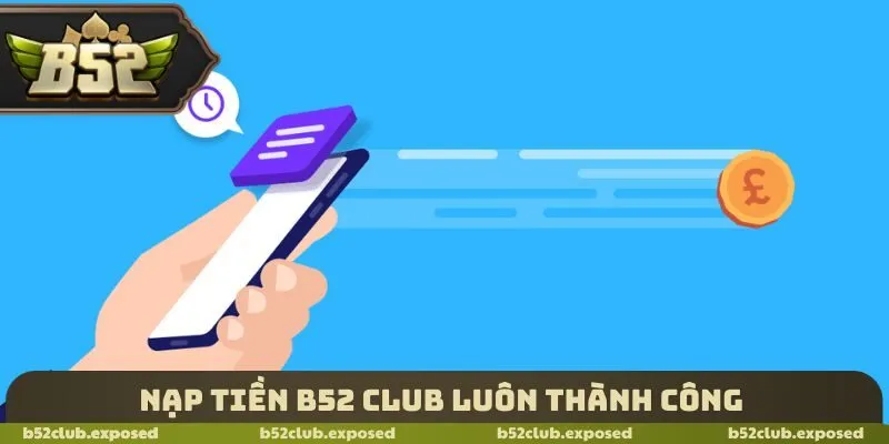 Nạp tiền B52 Club luôn thành công