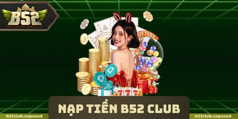 Nạp Tiền B52 Club