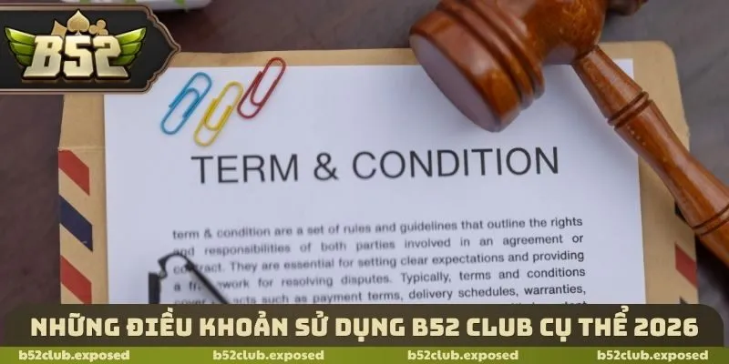 Những điều khoản sử dụng B52 Club cụ thể 2026