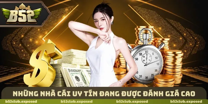 Những nhà cái uy tín đang được đánh giá cao