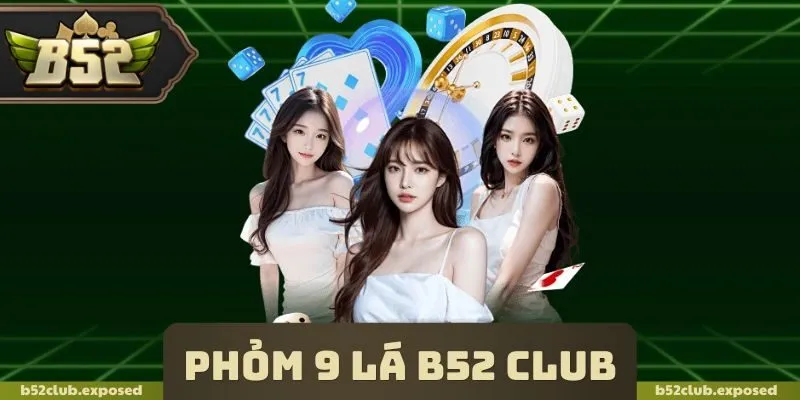 Phỏm 9 Lá B52 Club