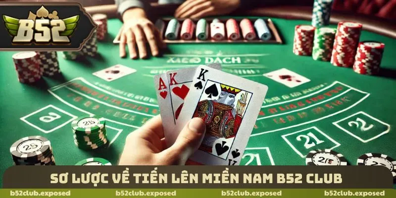 Sơ lược về tiến lên miền Nam B52 Club