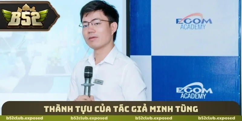 Thành tựu của tác giả Minh Tùng