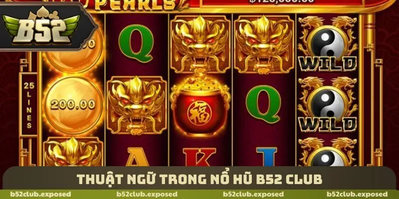 Thuật ngữ trong nổ hũ B52 Club