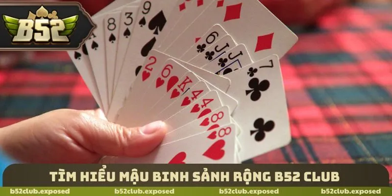 Tìm hiểu mậu binh sảnh rộng B52 Club