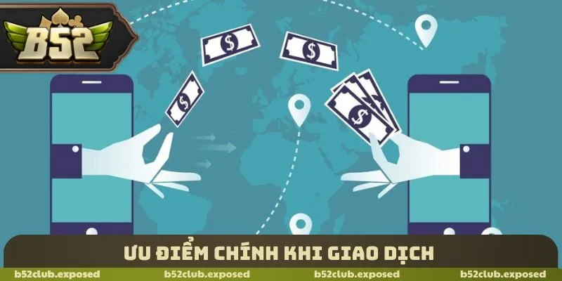 Ưu điểm chính khi giao dịch